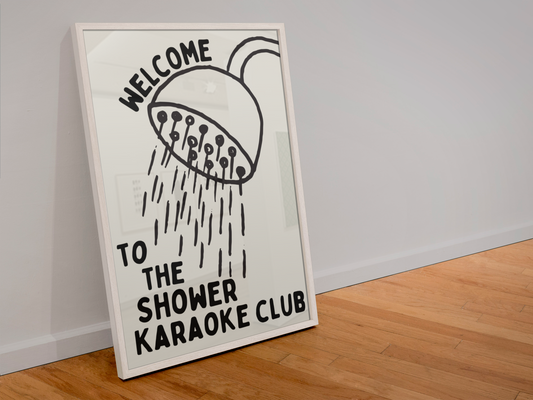 Welcome To The Shower Karaoke Club Prints