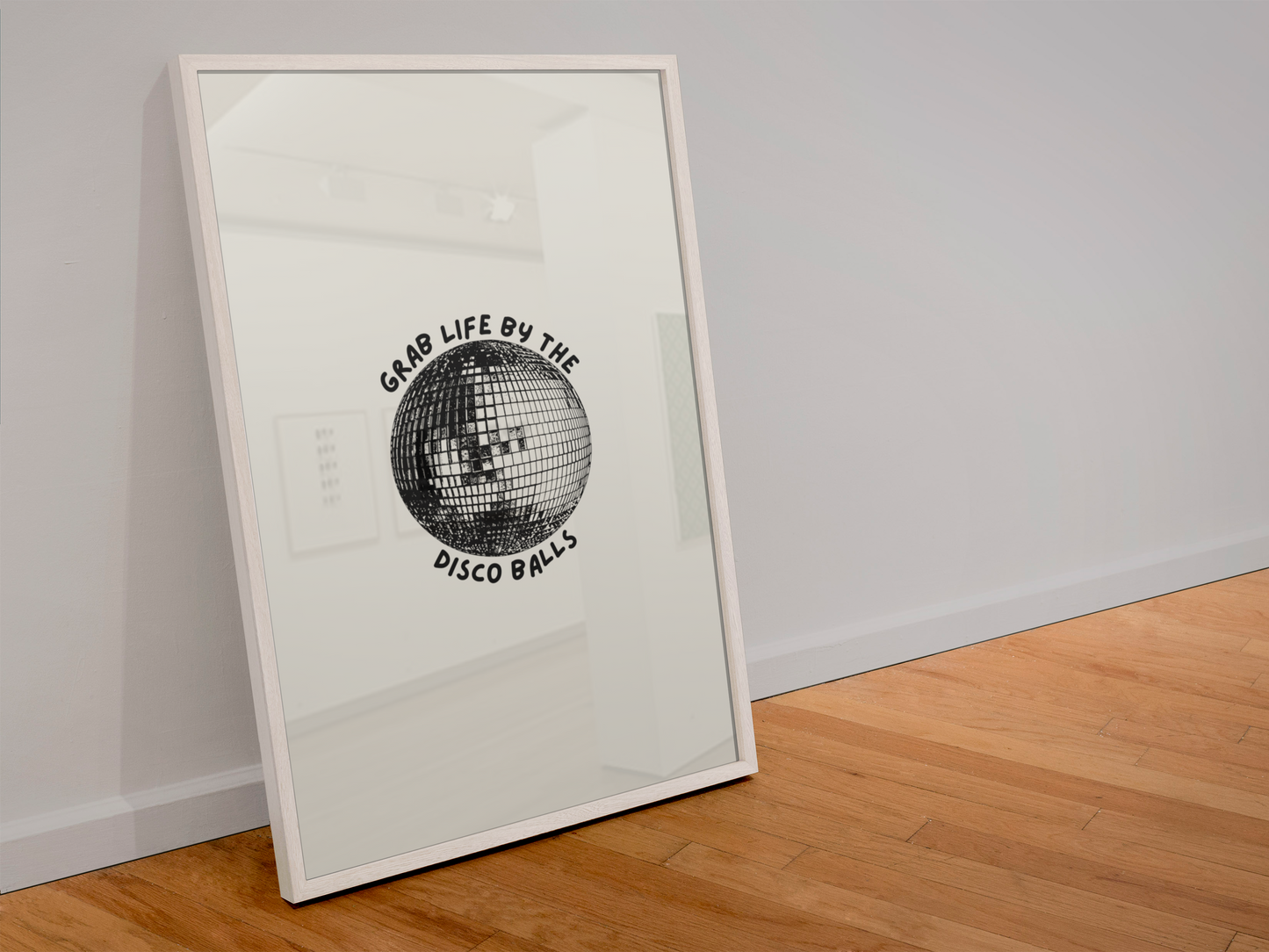 Grab Life By The Disco Balls Print (A5)